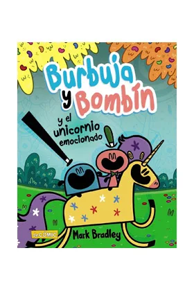 BURBUJA Y BOMBIN Y EL UNICORNIO EMOCIONADO