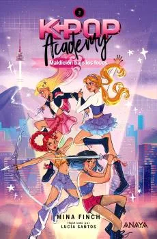 K-Pop Academy. Maldicion Bajo los Focos. Libro 02