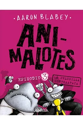 ANI-MALOTES 03 Y 04. LA PELUSILLA CONTRAATACA