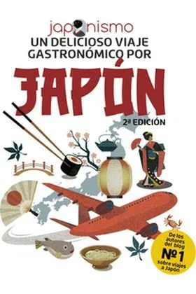 JAPONISMO, UN DELICIOSO VIAJE GASTRONOMICO POR JAPON