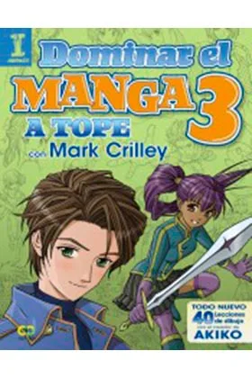 DOMINAR EL MANGA 3. A TOPE CON MARK CRILLEY