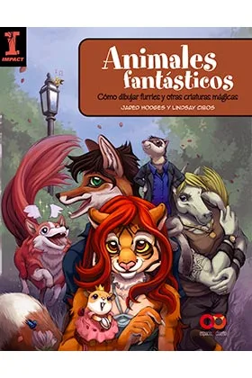 Animales Fantasticos: Como Dibujar Furries y Otras Criaturas Magicas