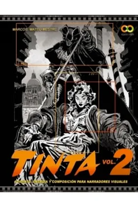 TINTA VOL 2. FORMATO, ENERGIA Y COMPOSICION PARA NARRADORES VISUALES