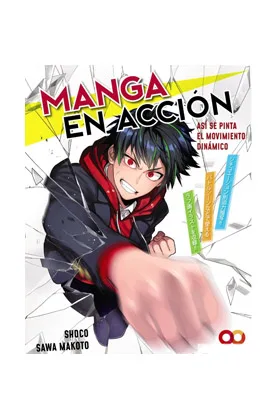 MANGA EN ACCION. ASI SE PINTA EL MOVIMIENDO DINAMICO