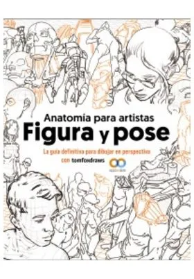 ANATOMIA PARA ARTISTAS. FIGURA Y POSE