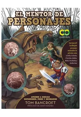 EL MENTOR DE PERSONAJES. APRENDE A DIBUJAR EXPRESIONES, POSES Y ESCENARIOS PARA DAR VIDA A TUS PERSO