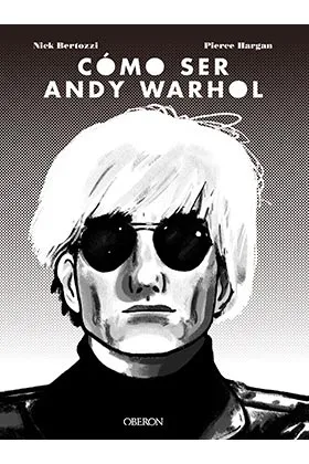 COMO SER ANDY WARHOL