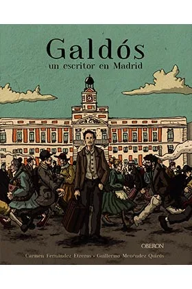 GALDOS. UN ESCRITOR EN MADRID