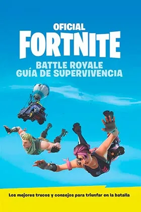 GUIA DE SUPERVIVENCIA - OFICIAL FORTNITE