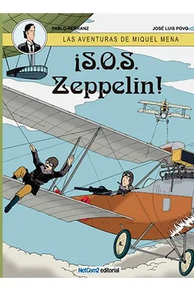 LAS AVENTURAS DE MIQUEL MENA 02. S.O.S. ZEPPELIN!