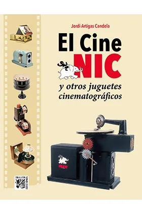 EL CINE NIC Y OTROS JUGUETES CINEMATOGRAFICOS