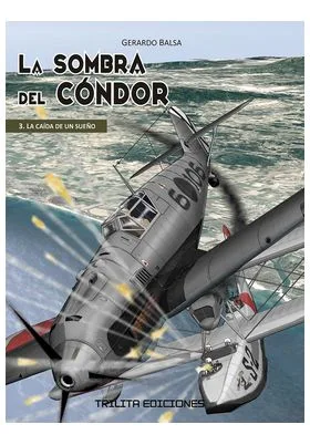 LA SOMBRA DEL CONDOR 03. LA CAIDA DE UN SUEÑO