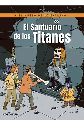 EL MUSEO DE LO EXTRAÑO 01. EL SANTUARIO DE LOS TITANES