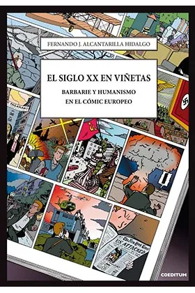 EL SIGLO XX EN VIÑETAS. BARBARIE Y HUMANISMO