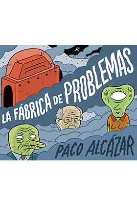 LA FABRICA DE PROBLEMAS