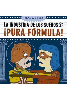 LA INDUSTRIA DE LOS SUEÑOS 2: ¡PURA FORMULA!