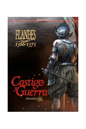FLANDES 1566-1573. CASTIGO Y GUERRA