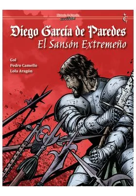 DIEGO GARCIA DE PAREDES. EL SANSON EXTREMEÑO