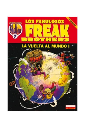 SHELTON 07 LA VUELTA AL MUNDO 1. LOS FABULOSOS FREAK BROTHERS (4ªEDICION)