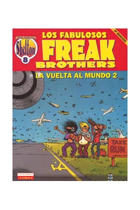 SHELTON 08 LA VUELTA AL MUNDO 2. LOS FABULOSOS FREAK BROTHERS (4ª EDICION)