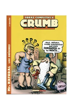 CRUMB 06. MISTER NATURAL. LOS ORIGENES (3ª EDICION)