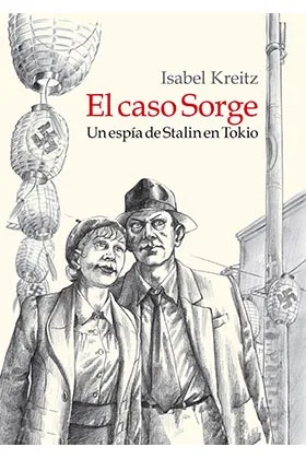 EL CASO SORGE. UN ESPIA DE STALIN EN TOKIO (RUSTICA)