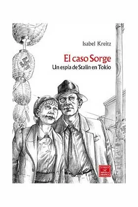 EL CASO SORGE. UN ESPIA DE STALIN EN TOKIO