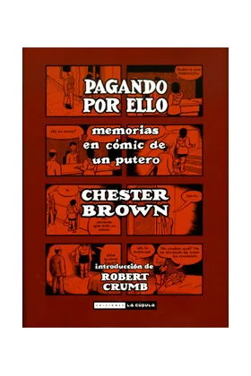 PAGANDO POR ELLO. MEMORIAS EN COMIC DE UN PUTERO