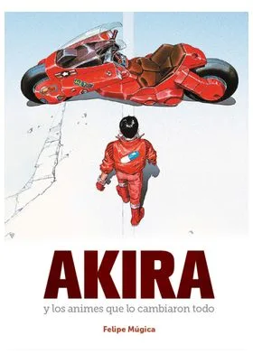 AKIRA Y LOS ANIMES QUE LO CAMBIARON TODO