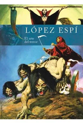 Rafael Lopez Espi. el Arte del Terror