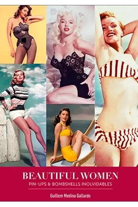 BEAUTIFUL WOMEN. PIN-UPS Y BOMBSHELLS INOLVIDABLES