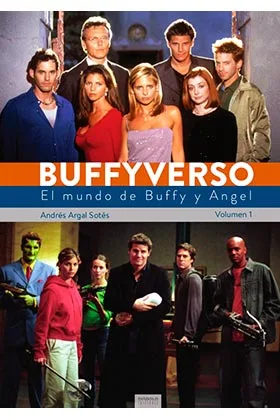 BUFFYVERSO. EL MUNDO DE BUFFY Y ANGEL VOL  01
