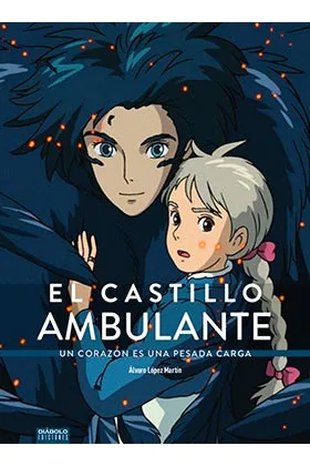 EL CASTILLO AMBULANTE. UN CORAZON ES UNA PESADA CARGA
