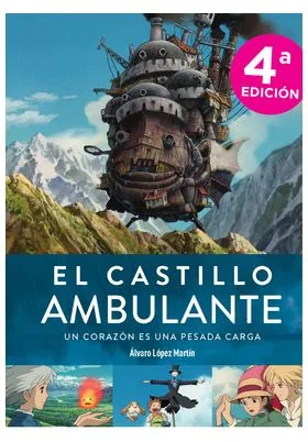 EL CASTILLO AMBULANTE. UN CORAZON ES UNA PESADA CARGA (4ª EDICION)