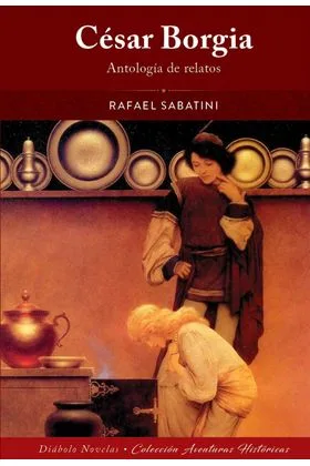 CESAR BORGIA. ANTOLOGIA DE RELATOS