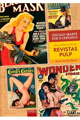 CHICAGO-MARTE POR 15 CENTAVOS. UNA HISTORIA DE LAS REVISTAS PULP