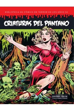 CRIATURAS DEL PANTANO (BIBLIOTECA DE COMICS DE TERROR DE LOS AÑOS 50 VOLUMEN 5)