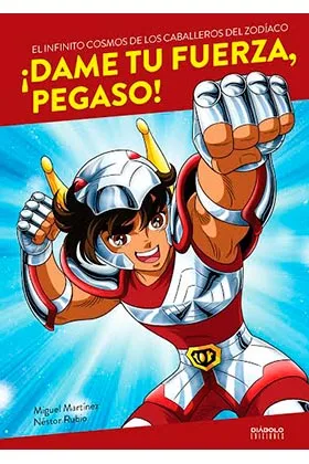 Dame Tu Fuerza, Pegaso! el Infinito Cosmos de los Caballeros del Zodiaco