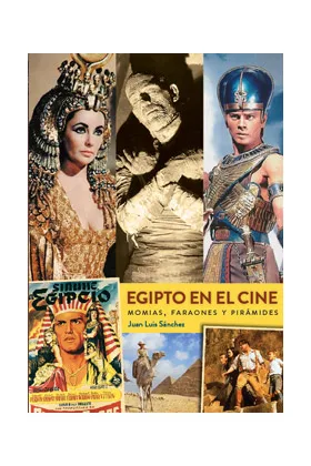EGIPTO EN EL CINE. MOMIAS, FARAONES Y PIRAMIDES