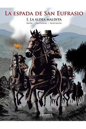 LA ESPADA DE SAN EUFRASIO 01. LA ALDEA MALDITA
