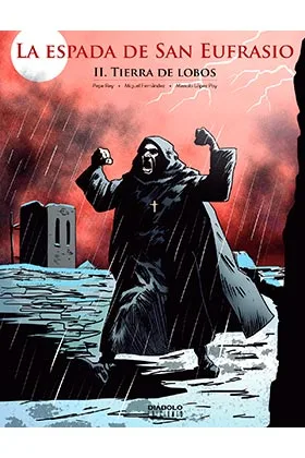 LA ESPADA DE SAN EUFRASIO 02. TIERRA DE LOBOS