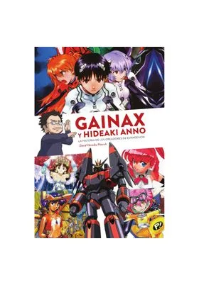 Gainax y Hideaki Anno. la Historia de los Creadores de Evangelion