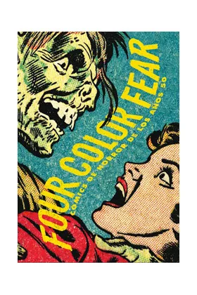 FOUR COLOR FEAR. COMICS DE HORROR DE LOS AÑOS 50