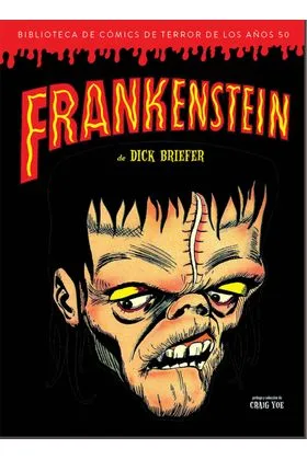FRANKENSTEIN DE DICK BRIEFER (BIBLIOTECA DE COMICS DE TERROR DE LOS AÑOS 50 VOLUMEN 2)