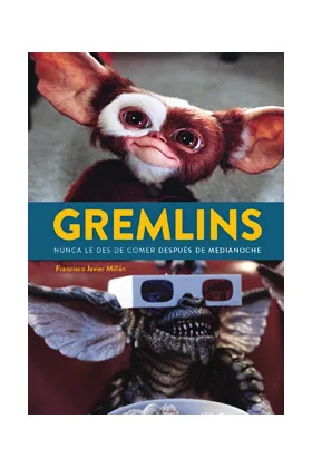 GREMLINS. NUNCA LES DES DE COMER DESPUES DE MEDIANOCHE
