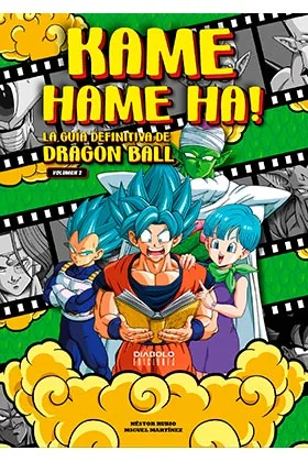 Kame Hame Ha! la Guia Definitiva de Dragon Ball. Volumen 02