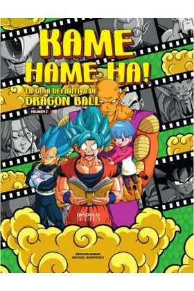 Kame Hame Ha! la Guia Definitiva de Dragon Ball. Volumen 02 (2ª Edicion)