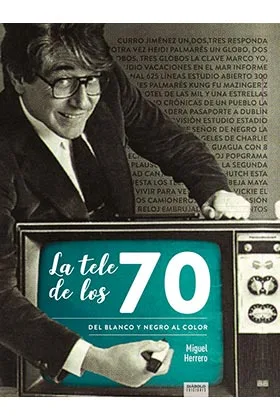 LA TELE DE LOS 70. DEL BLANCO Y NEGRO AL COLOR
