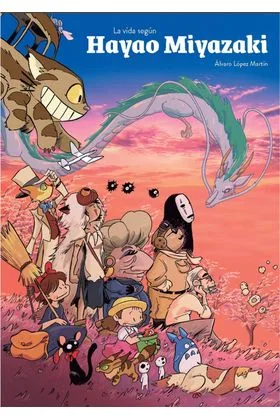 LA VIDA SEGUN HAYAO MIYAZAKI