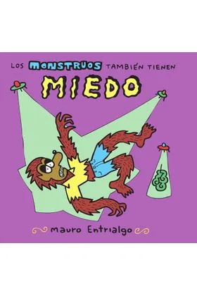 LOS MONSTRUOS TAMBIEN TIENEN MIEDO (2ª EDICION)